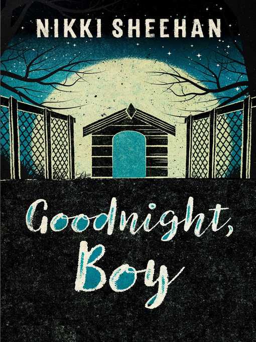 Title details for Goodnight, Boy by Nikki Sheehan - Available
